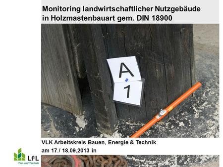 Monitoring landwirtschaftlicher Nutzgebäude. in Holzmastenbauart gem