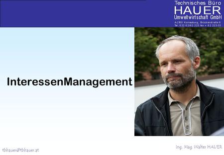Walter HAUER + + + + + InteressenManagement Ing. Mag. Walter HAUER.