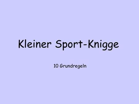 Kleiner Sport-Knigge 10 Grundregeln.