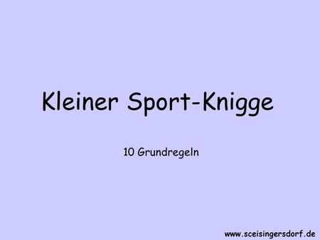 Kleiner Sport-Knigge 10 Grundregeln www.sceisingersdorf.de.