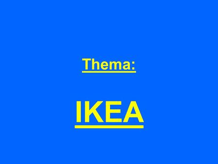 Thema: IKEA.