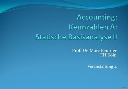 Accounting: Kennzahlen A: Statische Basisanalyse II