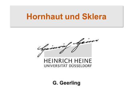 Hornhaut und Sklera G. Geerling.