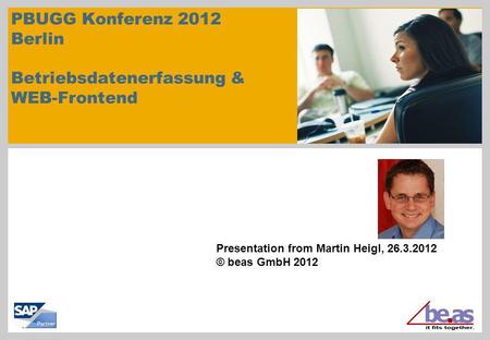 PBUGG Konferenz 2012 Berlin Betriebsdatenerfassung & WEB-Frontend