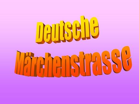 Deutsche Märchenstrasse.