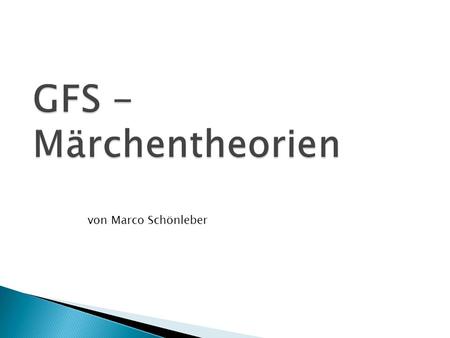 GFS - Märchentheorien von Marco Schönleber.