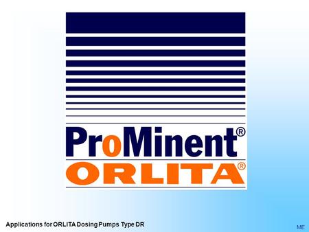 ME StartStart Applications for ORLITA Dosing Pumps Type DR.
