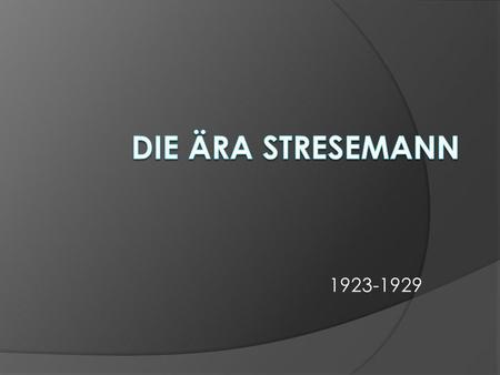 Die Ära Stresemann 1923-1929.