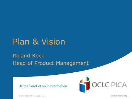 Plan & Vision Roland Keck Head of Product Management.