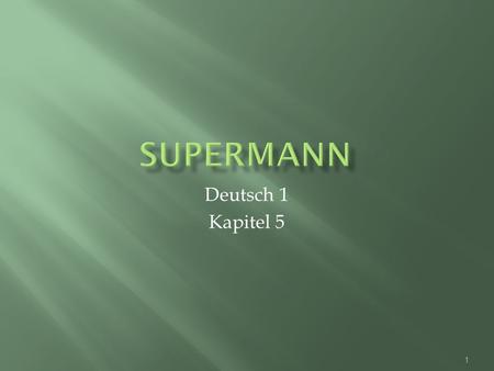 Supermann Deutsch 1 Kapitel 5.