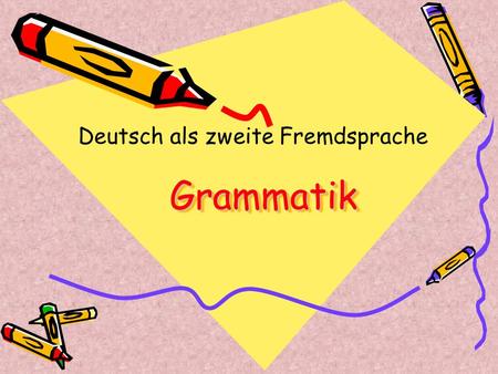 Grammatik Deutsch als zweite Fremdsprache.