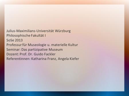 Julius-Maximilians-Universität Würzburg  Philosophische Fakultät I.