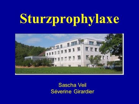 Sturzprophylaxe Sascha Veil Séverine Girardier                                                                                                                                                