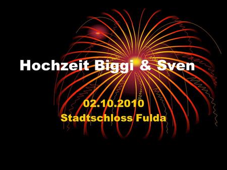 Hochzeit Biggi & Sven 02.10.2010 Stadtschloss Fulda.