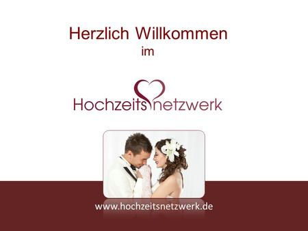 Herzlich Willkommen im www.hochzeitsnetzwerk.de.
