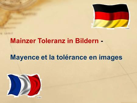 Mainzer Toleranz in Bildern - Mayence et la tolérance en images.