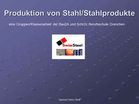 Produktion von Stahl/Stahlprodukte