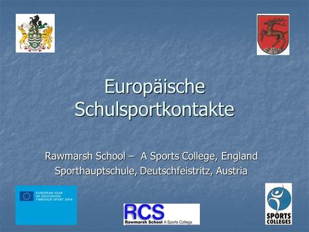 Europäische Schulsportkontakte Rawmarsh School – A Sports College, England Sporthauptschule, Deutschfeistritz, Austria.