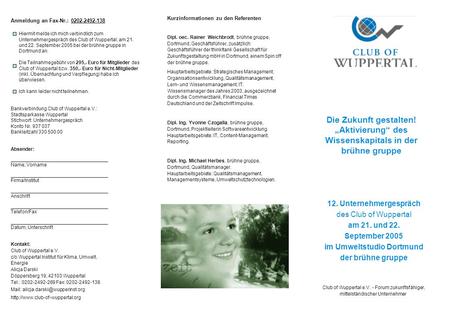Die Zukunft gestalten! Aktivierung des Wissenskapitals in der brühne gruppe 12. Unternehmergespräch des Club of Wuppertal am 21. und 22. September 2005.