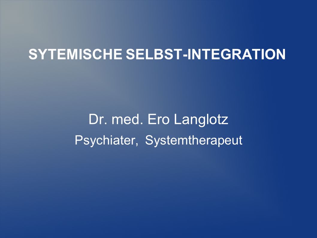 SYTEMISCHE SELBST-INTEGRATION - ppt video online herunterladen