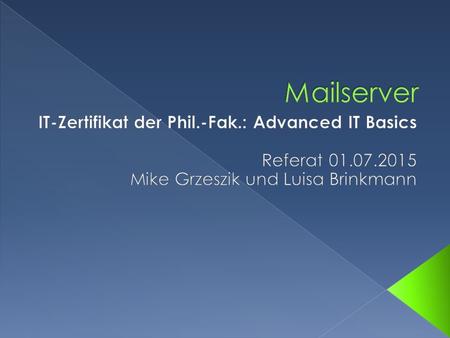 Mailserver IT-Zertifikat der Phil.-Fak.: Advanced IT Basics