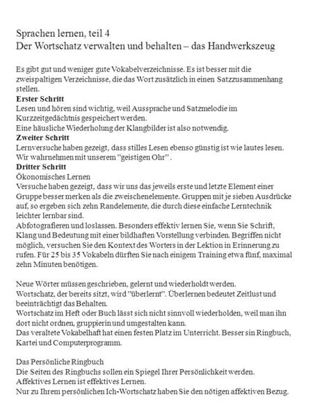 Sprachen lernen, teil 4 Der Wortschatz verwalten und behalten – das Handwerkszeug Es gibt gut und weniger gute Vokabelverzeichnisse. Es ist besser mit.