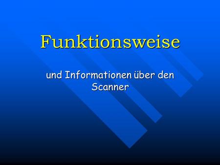 und Informationen über den Scanner