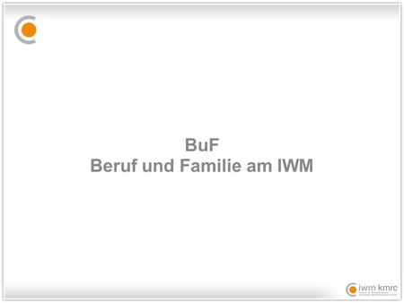 BuF Beruf und Familie am IWM