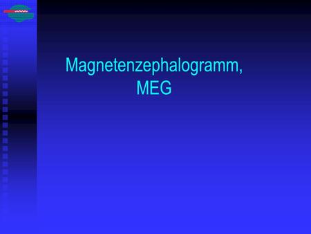 Magnetenzephalogramm, MEG