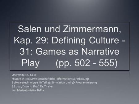 Inhalt Kap. 29: Defining Culture Kap. 30: Games as Cultural Rhetoric Kap. 31: Games as Open Culture.