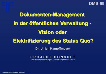 Dokumenten-Management in der öffentlichen Verwaltung - Vision oder Elektrifizierung des Status Quo? Dokumenten-Management in der öffentlichen Verwaltung.