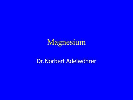Magnesium Dr.Norbert Adelwöhrer.
