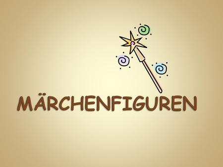 MÄRCHENFIGUREN.