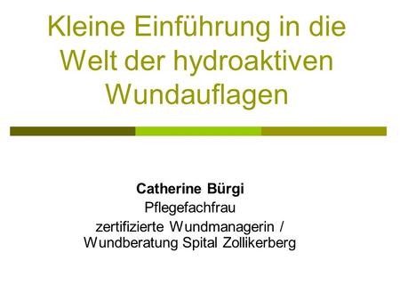 Kleine Einführung in die Welt der hydroaktiven Wundauflagen