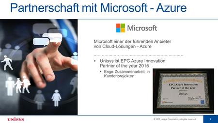 © 2015 Unisys Corporation. All rights reserved. 1 Partnerschaft mit Microsoft - Azure.