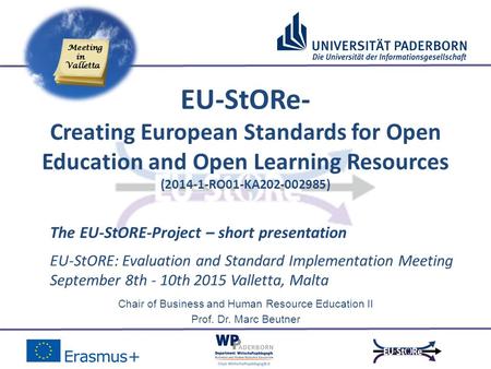 Chair of Business and Human Resource Education II Prof. Dr. Marc Beutner EU-StORE: Evaluation and Standard Implementation Meeting September 8th - 10th.