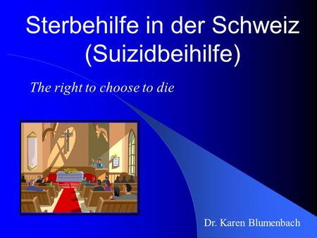 Sterbehilfe in der Schweiz (Suizidbeihilfe)