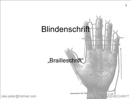 Blindenschrift „Brailleschrift“.