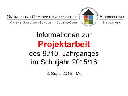 Informationen zur Projektarbeit des 9. /10