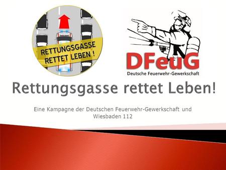 Eine Kampagne der Deutschen Feuerwehr-Gewerkschaft und Wiesbaden 112.