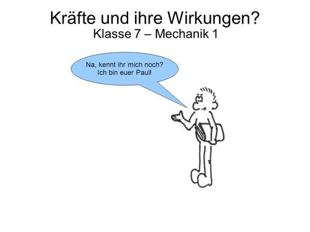 Kräfte und ihre Wirkungen?