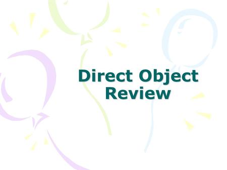 Direct Object Review. Was bedeutet “Subjekt”? The subject is the DOER of the action. The subject always agrees with the verb. The articles of SUBJECTS.