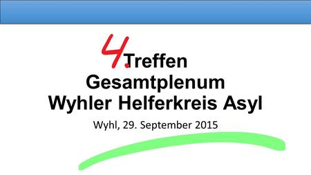 Treffen Gesamtplenum Wyhler Helferkreis Asyl