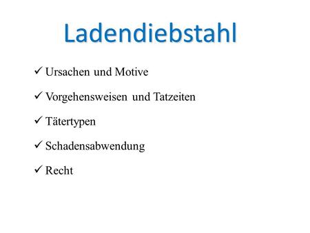 Ladendiebstahl Ursachen und Motive Vorgehensweisen und Tatzeiten