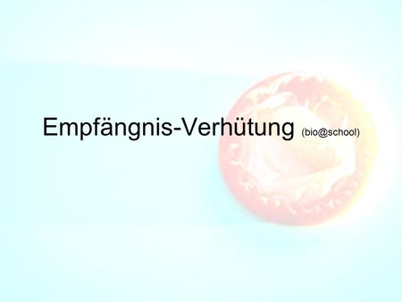 Empfängnis-Verhütung