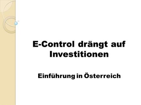 E-Control drängt auf Investitionen Einführung in Österreich.