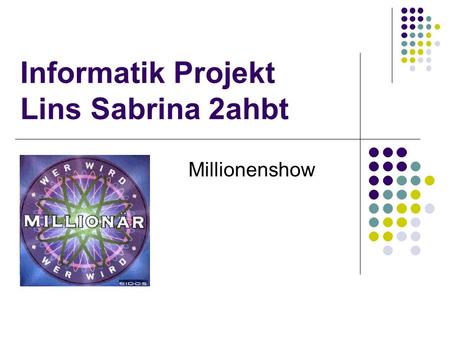 Millionenshow Informatik Projekt Lins Sabrina 2ahbt.
