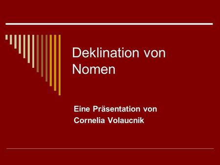 Eine Präsentation von Cornelia Volaucnik