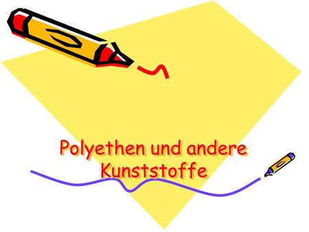 Polyethen und andere Kunststoffe