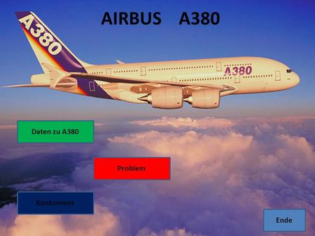 AIRBUS A380 Daten zu A380 Problem Konkurrenz Ende.